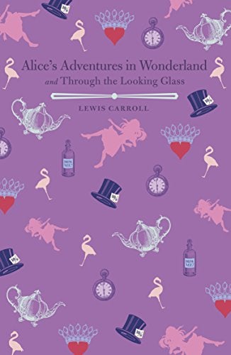 Alices Adventures In Wonderland And Through The Looking Glass