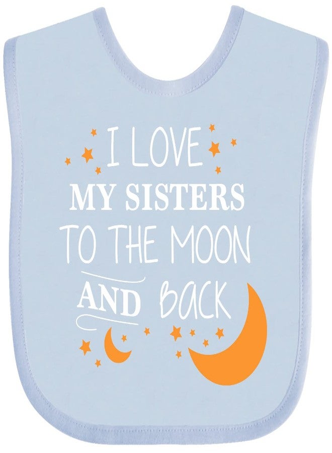 inktastic I Love My Sisters To the Moon and Back Baby Bib Light Blue 2975b - Image 1