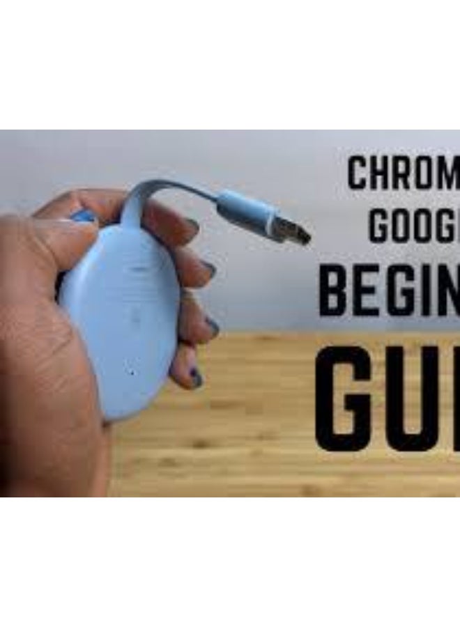 Chromecast [Novice Guide]: How To Seemly Setup Your New Chromecast Like A Pro In 5 Minutes And Enjoy Superb And Exciting Contents Online