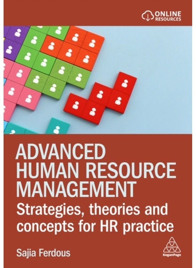 Advanced Human Resource Management : Strategies, Theories and Concepts for HR Practice