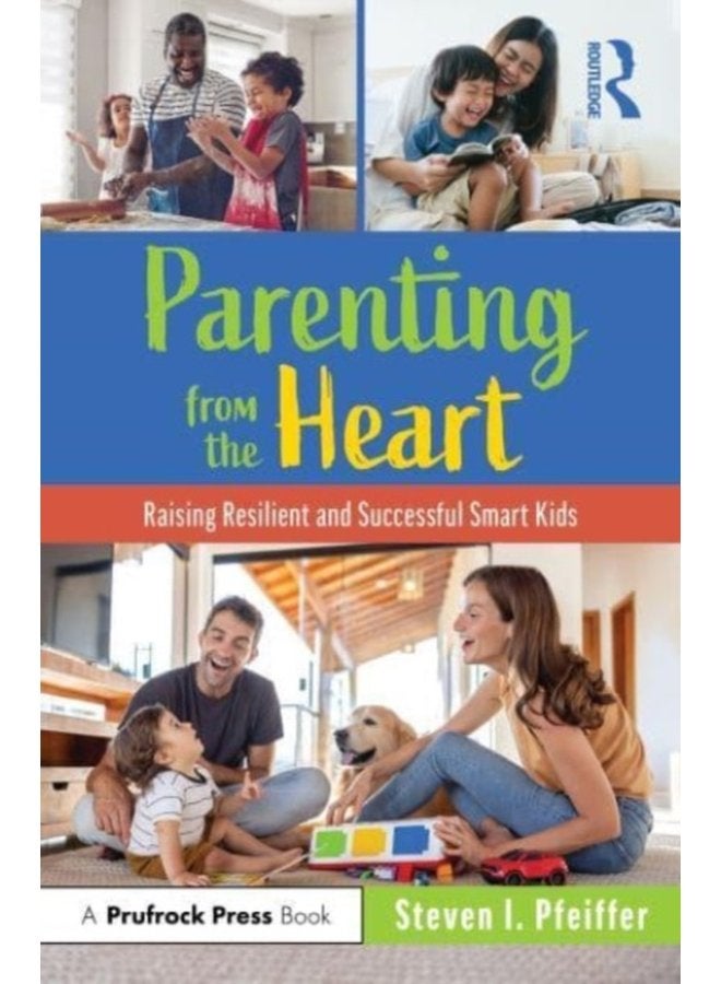 Parenting from the Heart Raising Resilient and Successful Smart Kids - Paperback