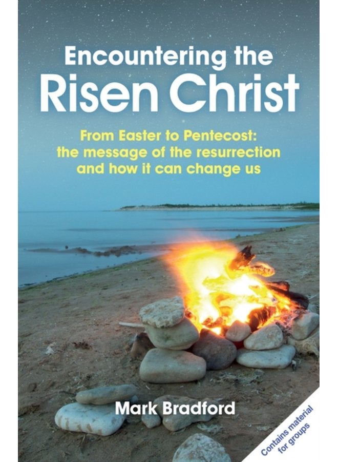 Encountering the Risen Christ From Easter to Pentecost the message of the resurrection and how it can change us - Paperback