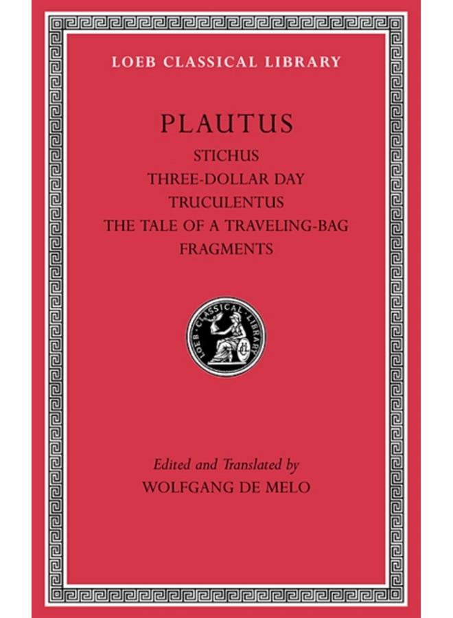 Stichus. Three-Dollar Day. Truculentus. The Tale of a Traveling-Bag. Fragments 