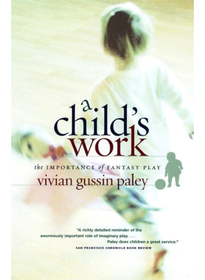 A Child`s Work - The Importance of Fantasy Play 