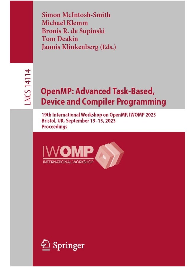 Openmp: Advanced Task-Based, Device and Compiler Programming: 19th International Workshop on Openmp, Iwomp 2023, Bristol, Uk, September 13-15, 2023, Proceedings  - Image 1