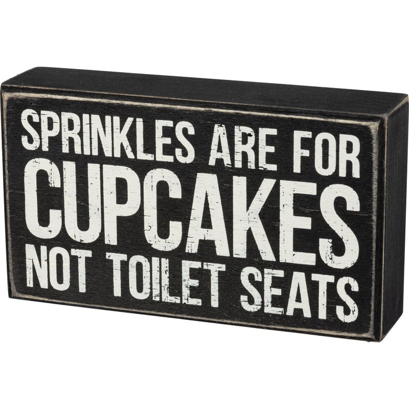 Primitives by Kathy Box Sign  Sprinkles are for Cupcakes Not Toilet Seats  Wood 7 x 4 x 175Inches