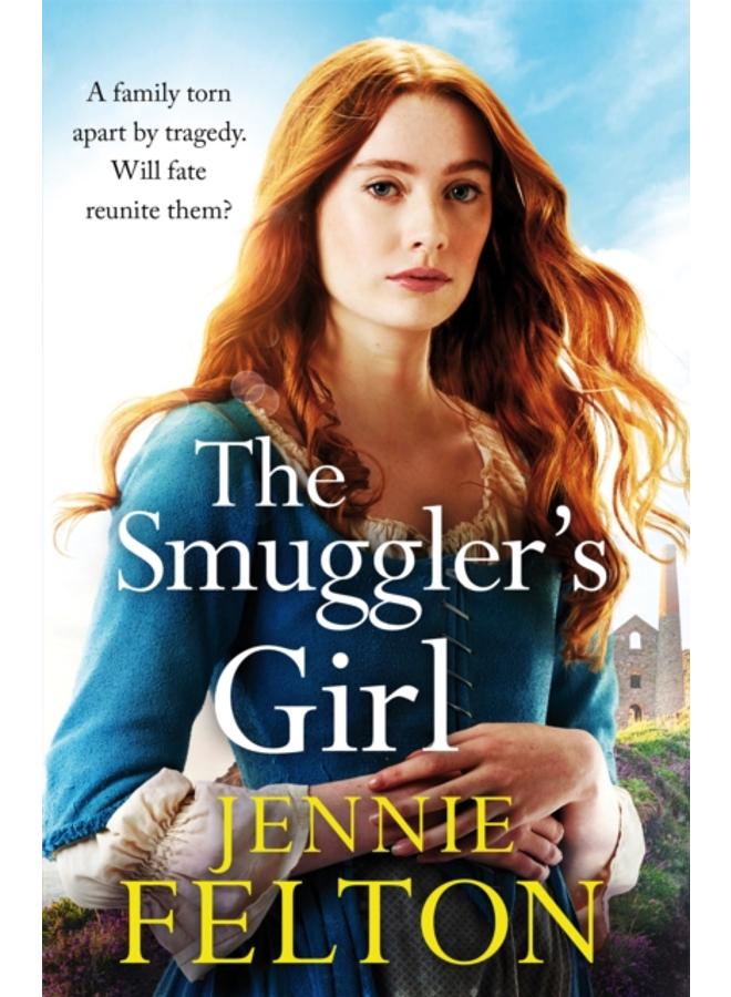 The Smuggler's Girl : A sweeping saga of a family torn apart by tragedy. Will fate reunite them?