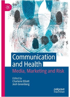 Communication and Health: Media, Marketing and Risk 