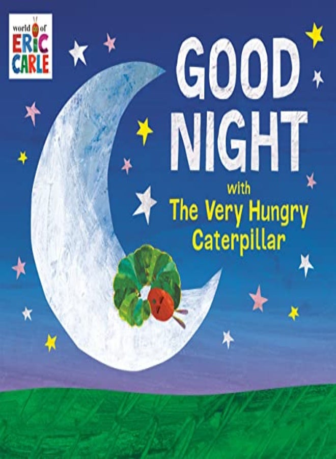 Good Night With The Very Hungry Caterpillar by Carle, Eric - Carle, Eric Hardcover 