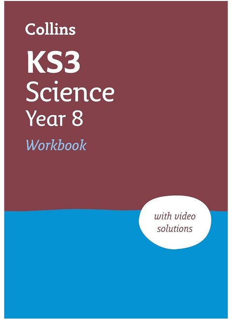 KS3 Science Year 8 Workbook: Practice questions covering all KS3 Science Year 8 curriculum topics