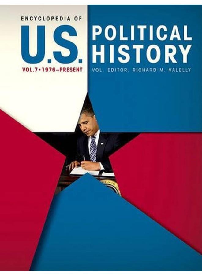 Encyclopedia of US Political History (7 Volume Set) 