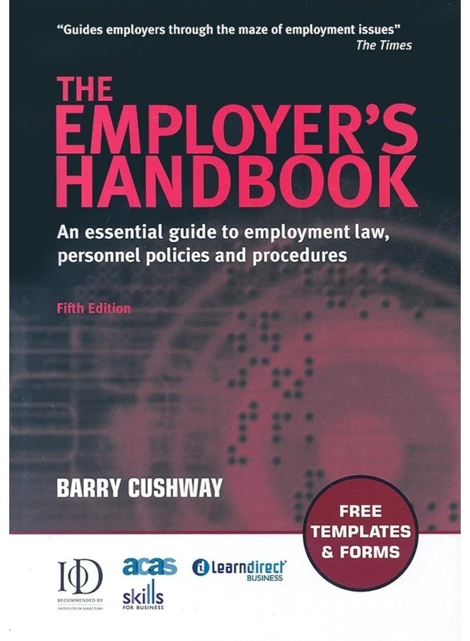 Kogan Page The Employer's Handbook: An Essential Guide to Employment Law Personnel Policies and Procedures