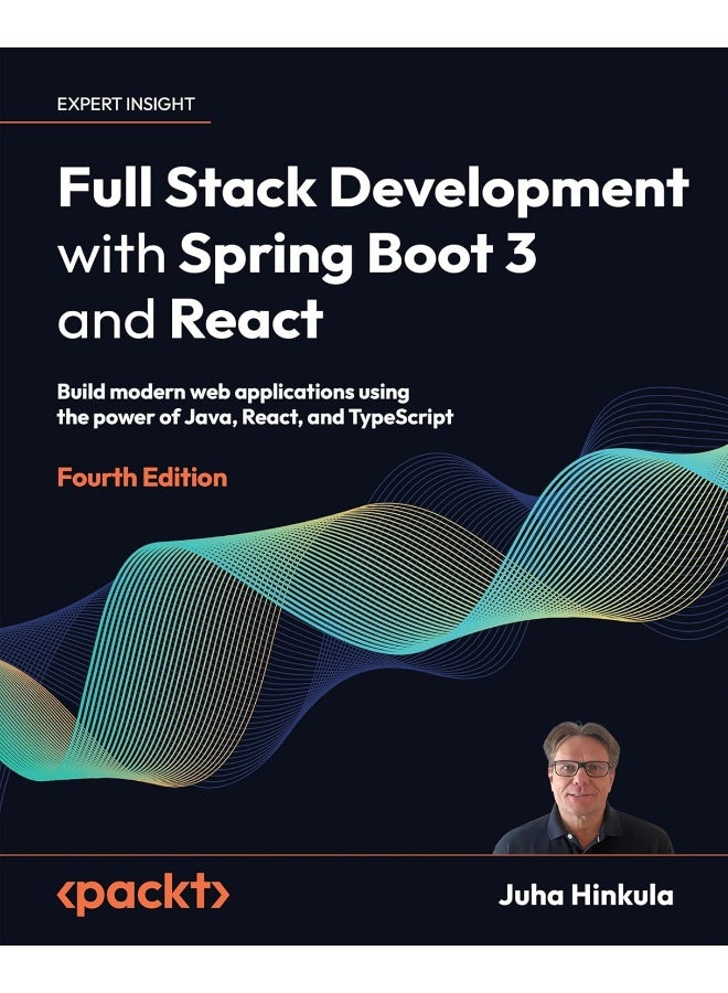 Full Stack Development with Spring Boot 3 and React - Fourth Edition: Build modern web applications using the power of Java, React, and TypeScript 