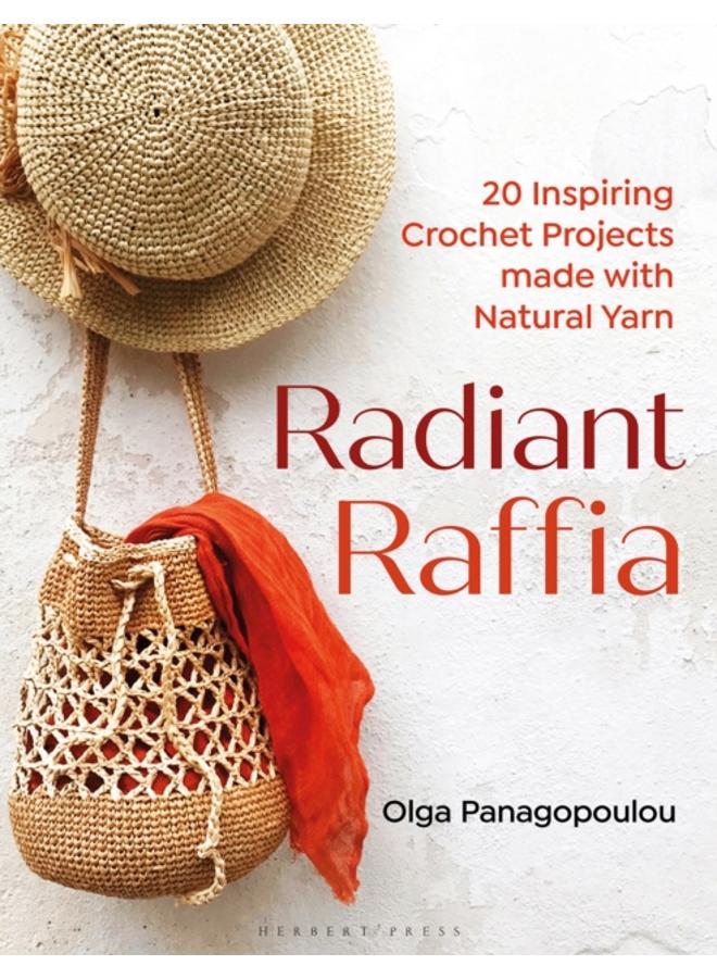 Radiant Raffia : 20 Inspiring Crochet Projects Made With Natural Yarn 