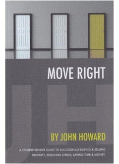 Move Right: A Comprehensive Guide to Successfully Buying and Selling Property, Reducing Stress, Saving Time and Money  - Image 1