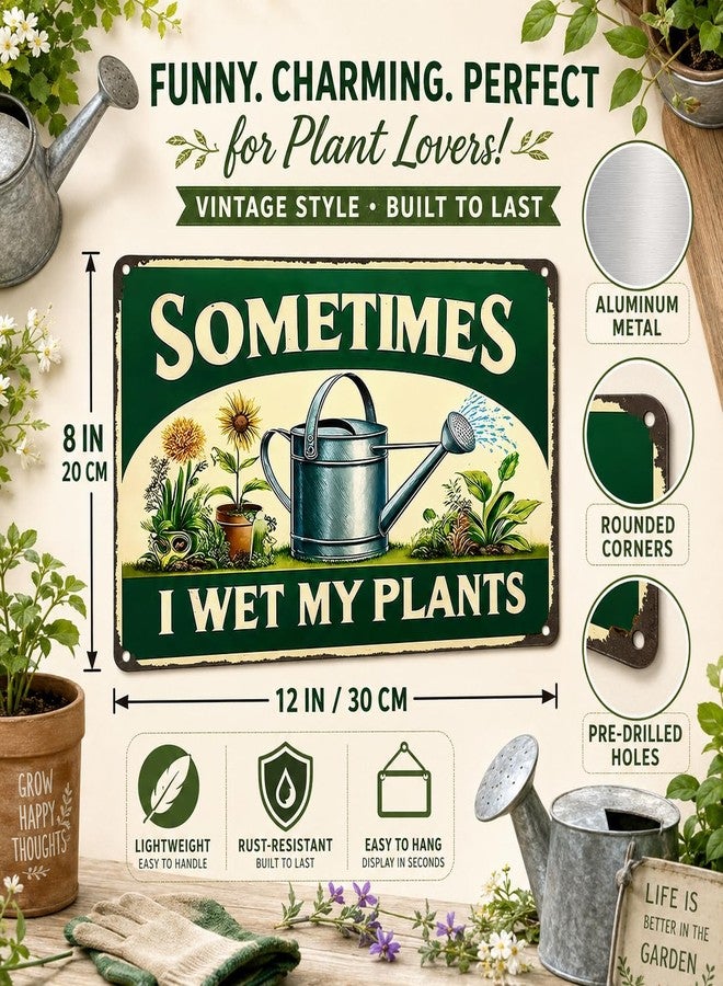 Funnysign Garden Gifts Sometimes I Wet My Plants Vintage Gardening Tin Sign for Home Garden Patio Greenhouse Yard Decor 8 X 12 Inch (3840) - Image 2