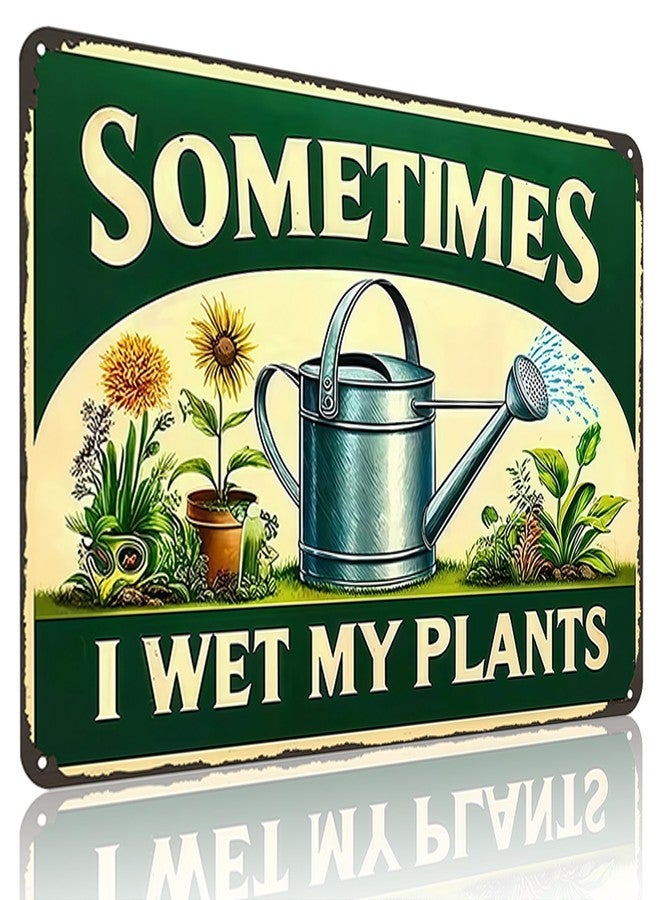 Funnysign Garden Gifts Sometimes I Wet My Plants Vintage Gardening Tin Sign for Home Garden Patio Greenhouse Yard Decor 8 X 12 Inch (3840) - Image 1