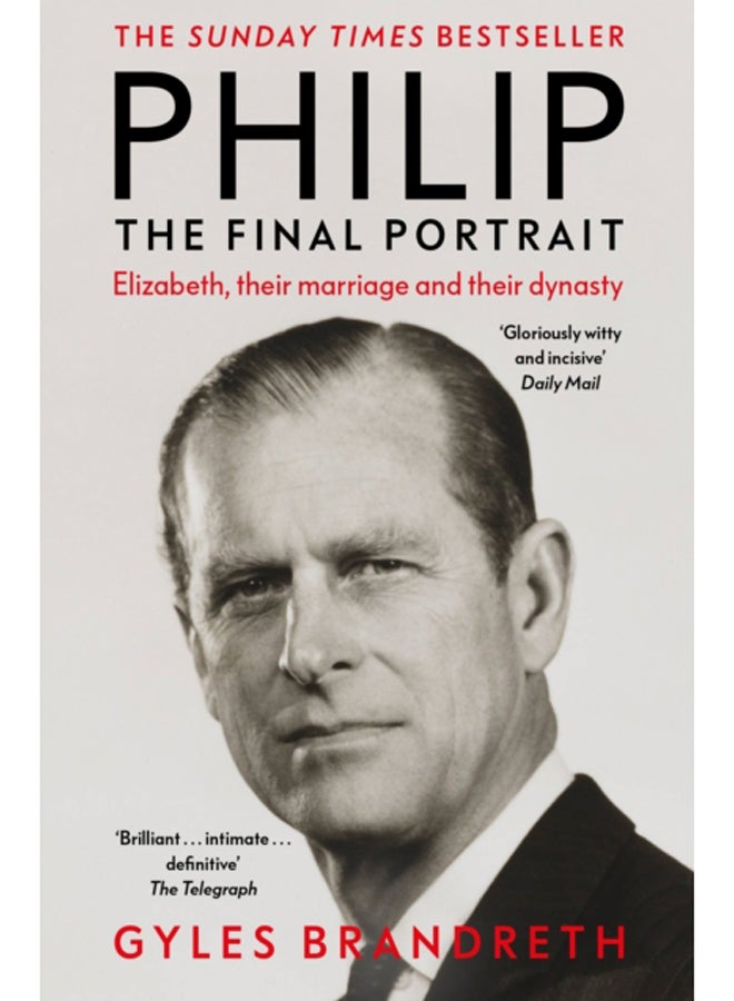 Philip : The Final Portrait - THE INSTANT SUNDAY TIMES BESTSELLER