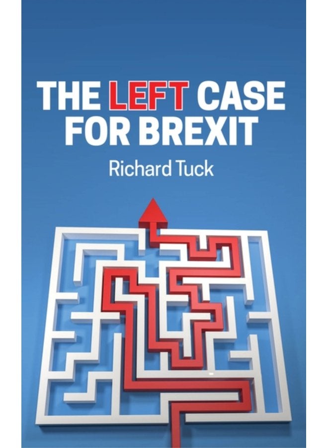 The Left Case for Brexit Reflections on the Current Crisis - Paperback