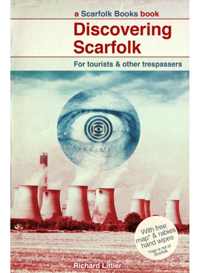 Discovering Scarfolk : a wonderfully witty and subversively dark parody of life growing up in Britain in the 1970s and 1980s 