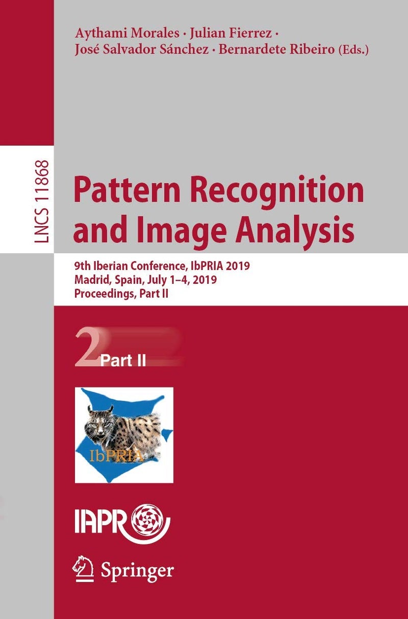 Pattern Recognition and Image Analysis: 9th Iberian Conference, IbPRIA 2019, Madrid, Spain, July 1-4, 2019, Proceedings, Part II 