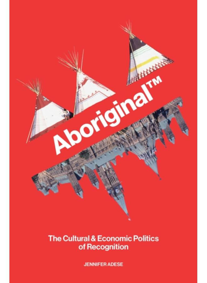 Aboriginal??? : The Cultural & Economic Politics of Recognition 