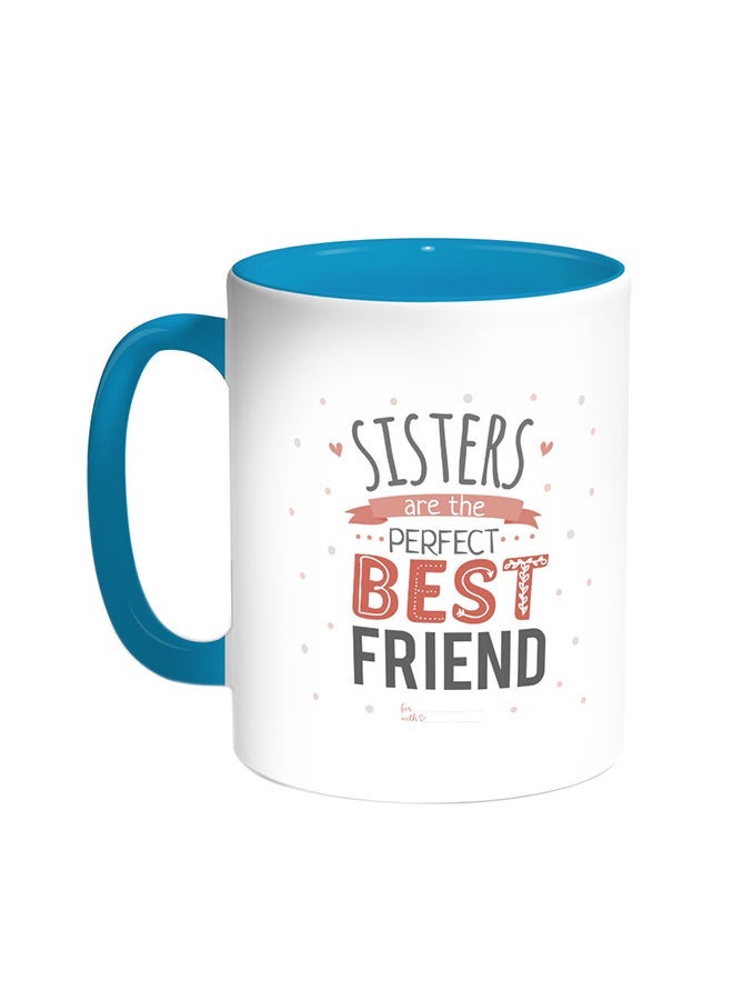 RYN Sisters Are The Perfect Best Friend Printed Coffee Mug Turquoise/White 11ounce