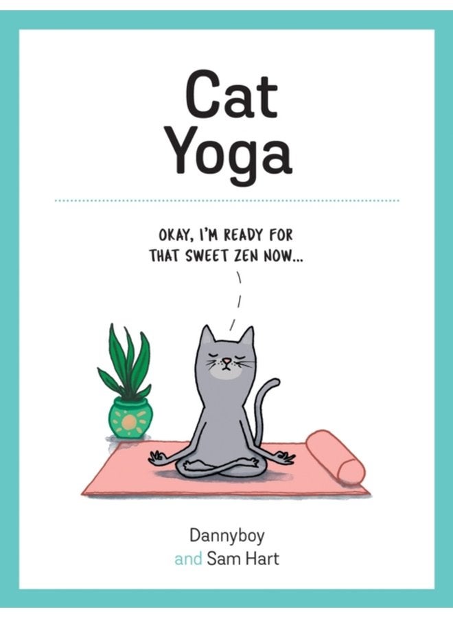 Cat Yoga Purrfect Poses for Flexible Felines - Hardback