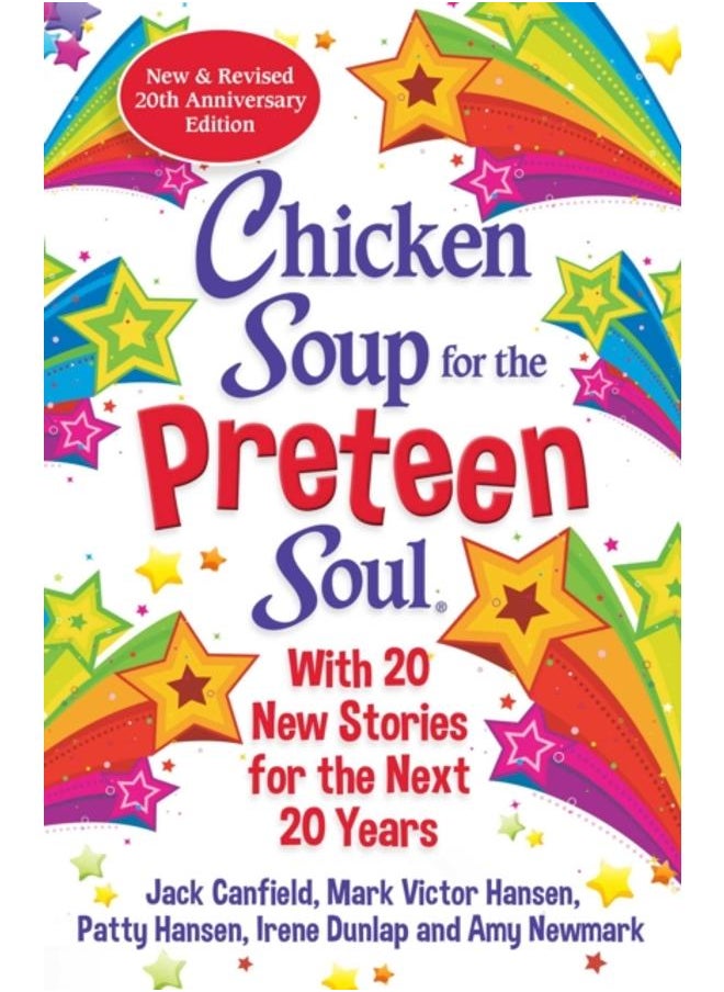 Chicken Soup for the Preteen Soul 21st Anniversary Edition : An Update of the 2000 Classic 