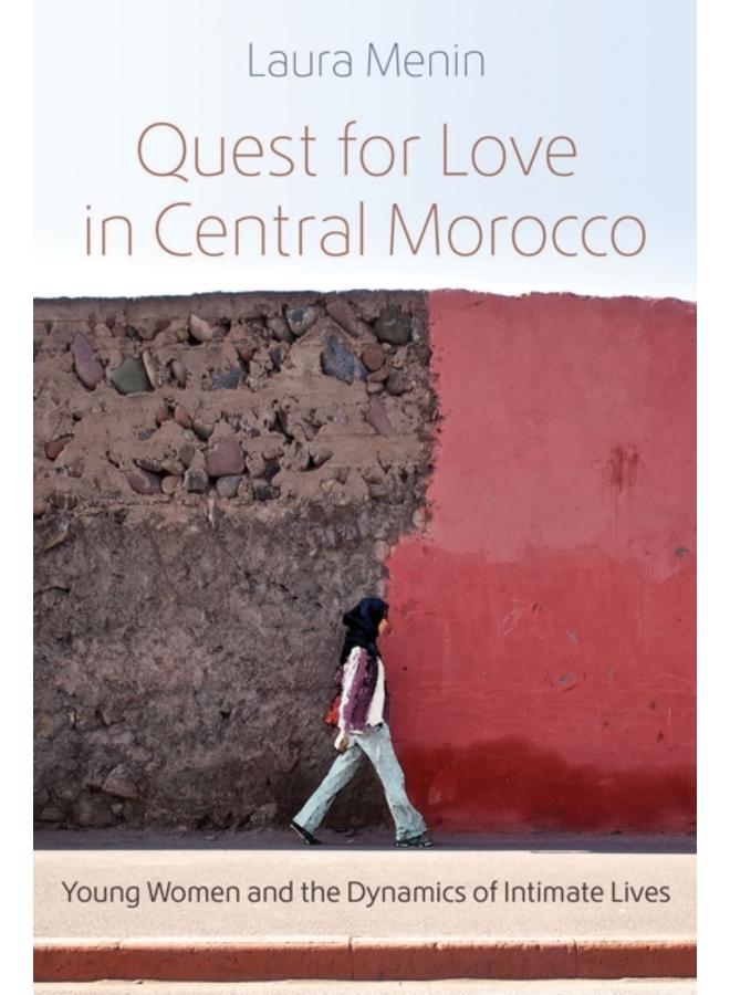 Quest for Love in Central Morocco : Young Women and the Dynamics of Intimate Lives 