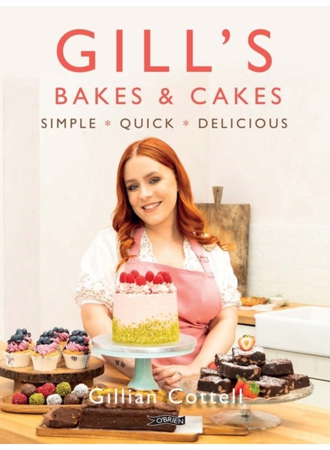Gill s Bakes Cakes Simple Quick Delicious - Hardback