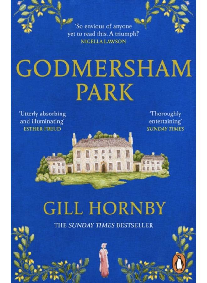 Godmersham Park : The Sunday Times top ten bestseller by the acclaimed author of Miss Austen