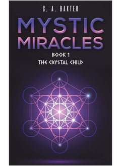 Mystic Miracles - Book 1: The Crystal Child  - Image 1