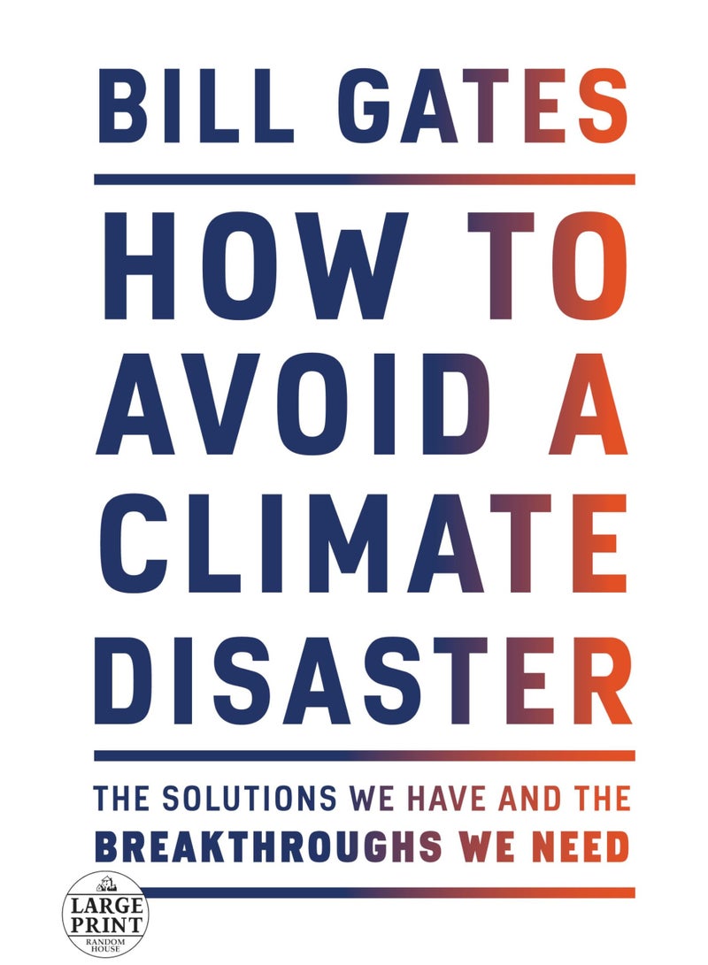 How to Avoid a Climate Disaster: The Solutions We Have and the Breakthroughs We Need