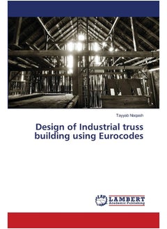Design of Industrial truss building using Eurocodes 