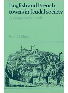 English and French Towns in Feudal Society: A Comparative Study 