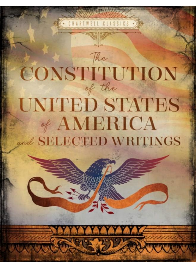 The Constitution of the United States of America and Selected Writings 