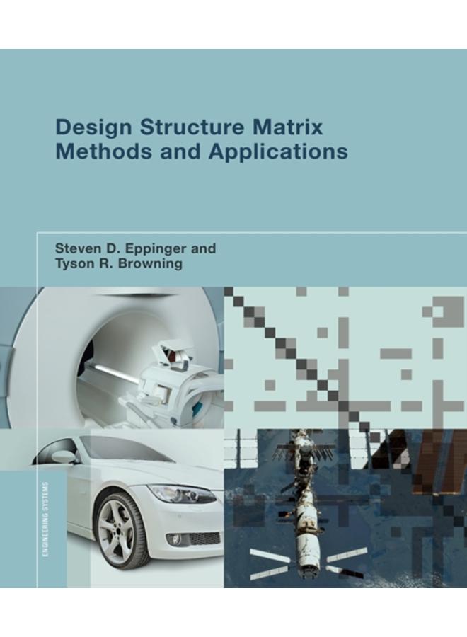 Design Structure Matrix Methods and Applications