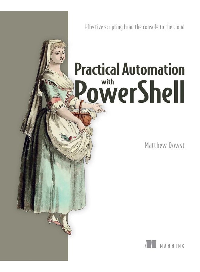 Manning Publications Practical Automation with PowerShell