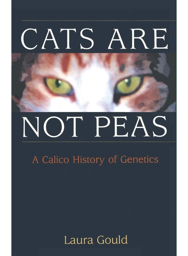Cats Are Not Peas: A Calico History of Genetics