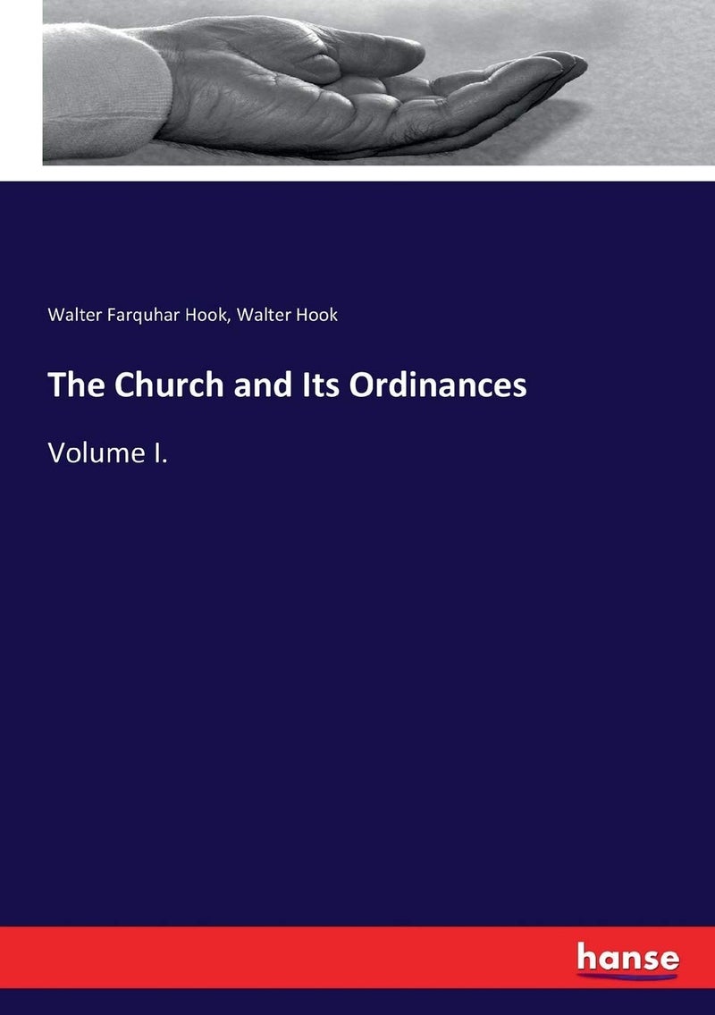 The Church and Its Ordinances: Volume I.  - Image 1
