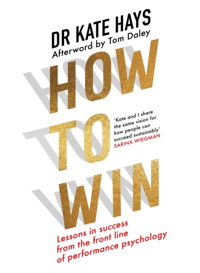 How to Win : Lessons in Success from the Front Line of Performance Psychology