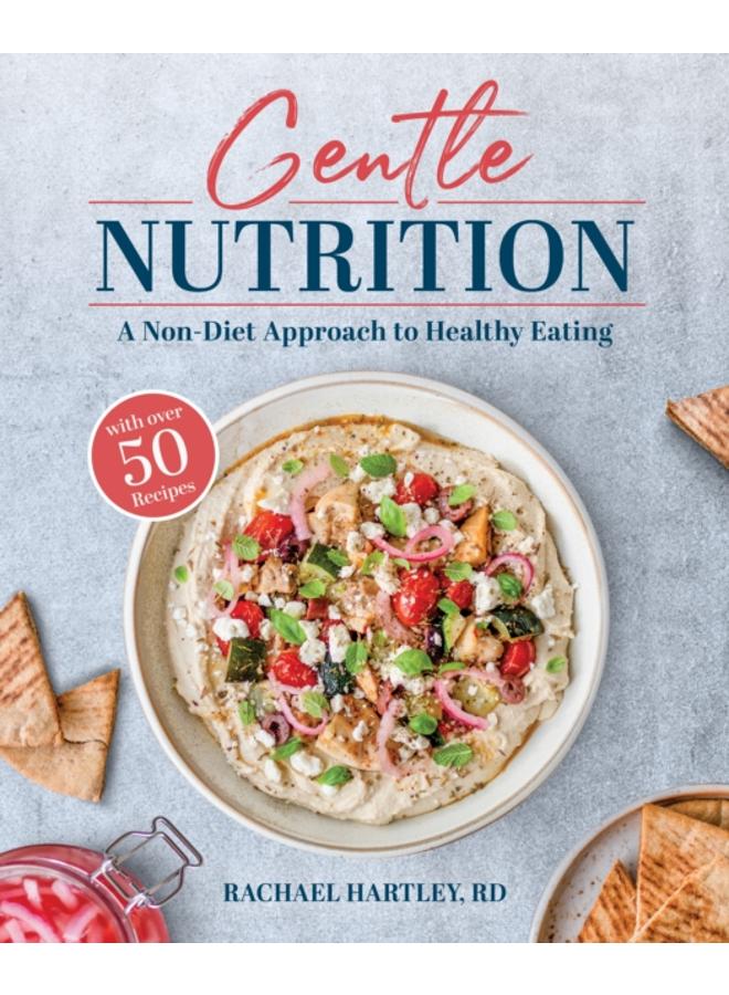 Gentle Nutrition : A Non-Diet Approach to Healthy Eating