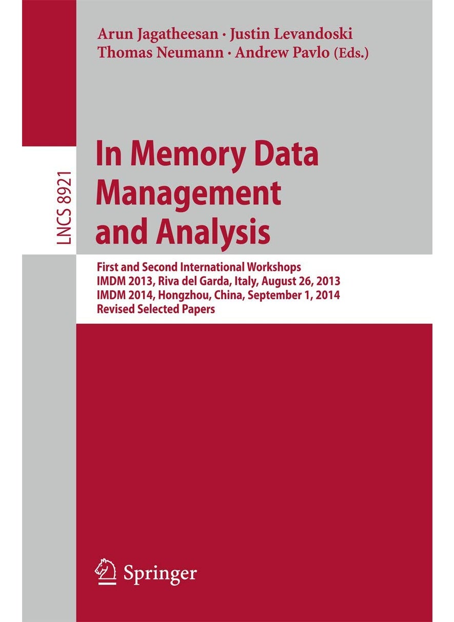 In Memory Data Management and Analysis: First and Second International Workshops, IMDM 201 