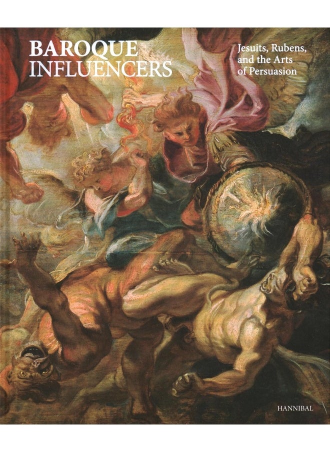 Baroque Influencers: Jesuits, Rubens, and the Arts of Persuasion 
