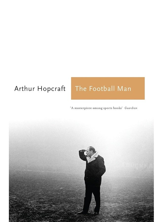 The Football Man: People & Passions in Soccer 