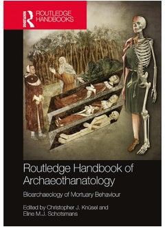 The Routledge Handbook of Archaeothanatology: Bioarchaeology of Mortuary Behaviour 