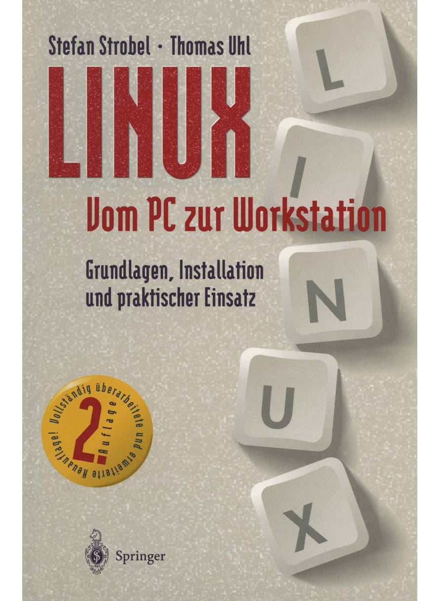 LINUX Vom PC zur Workstation: Grundlagen, Installation und praktischer Einsatz 