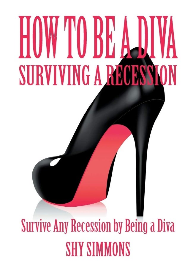 How to Be a Diva Surviving a Recession: Survive Any Recession by Being a Diva  - Image 1