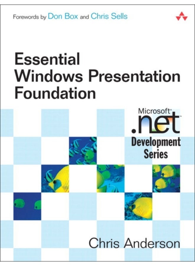 Essential Windows Presentation Foundation (WPF) (Microsoft .NET Development Series) 